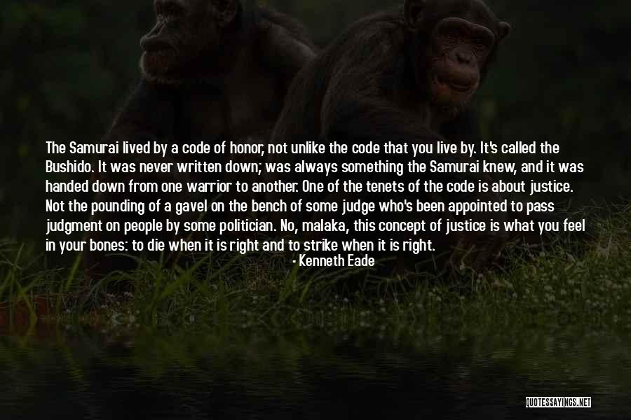 Warrior Code Quotes By Kenneth Eade Warrior Code Quotes By Kenneth Eade