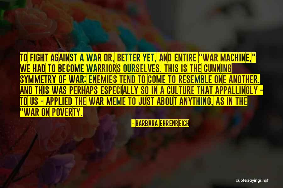 Warrior Fight Quotes By Barbara Ehrenreich Warrior Fight Quotes By Barbara Ehrenreich