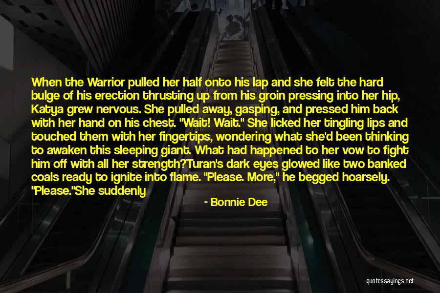 Warrior Fight Quotes By Bonnie Dee Warrior Fight Quotes By Bonnie Dee