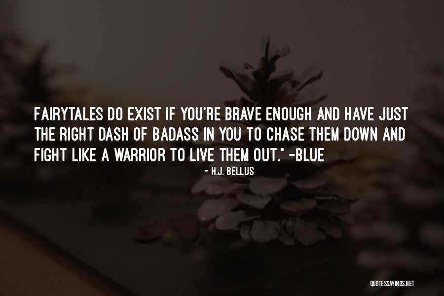 Warrior Fight Quotes By H.J. Bellus Warrior Fight Quotes By H.J. Bellus