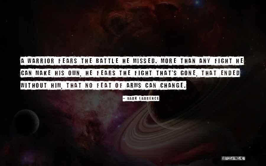 Warrior Fight Quotes By Mark Lawrence Warrior Fight Quotes By Mark Lawrence