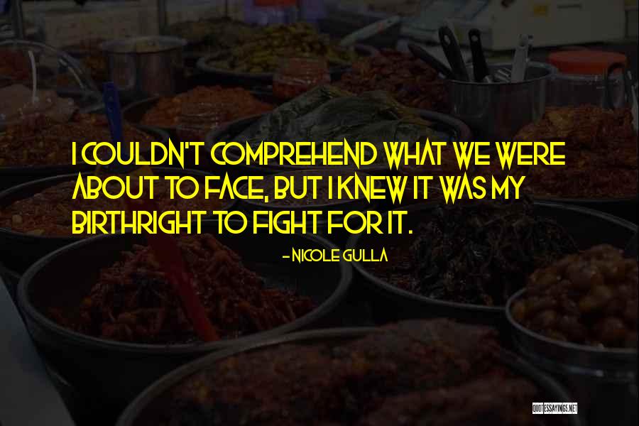 Warrior Fight Quotes By Nicole Gulla Warrior Fight Quotes By Nicole Gulla