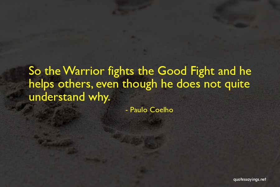 Warrior Fight Quotes By Paulo Coelho Warrior Fight Quotes By Paulo Coelho