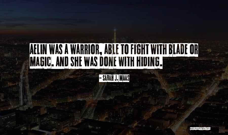 Warrior Fight Quotes By Sarah J. Maas Warrior Fight Quotes By Sarah J. Maas