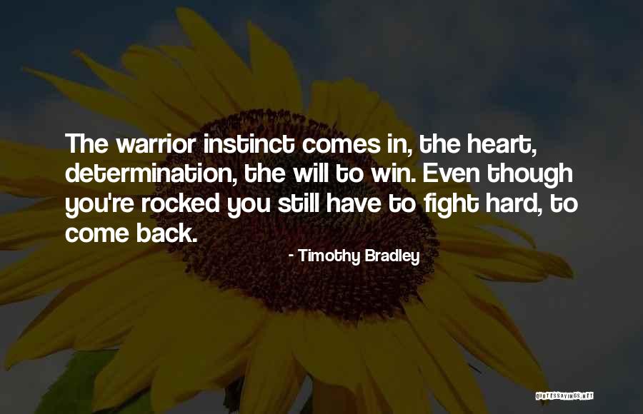 Warrior Fight Quotes By Timothy Bradley Warrior Fight Quotes By Timothy Bradley