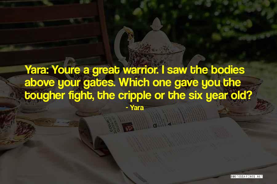 Warrior Fight Quotes By Yara Warrior Fight Quotes By Yara