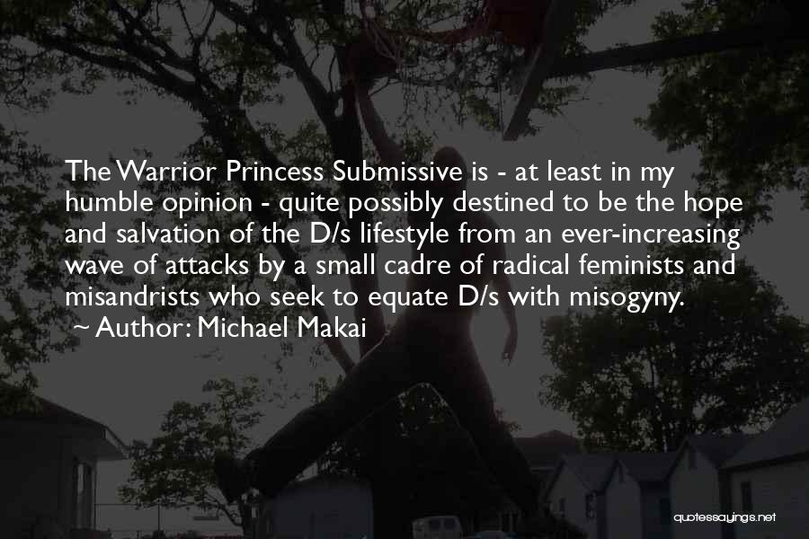 Warrior Princess Quotes By Michael Makai