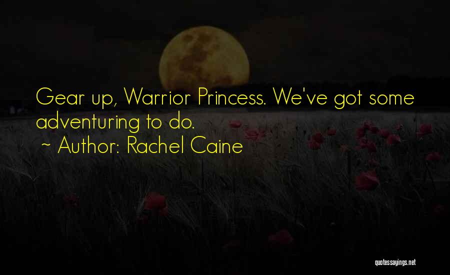 Warrior Princess Quotes By Rachel Caine