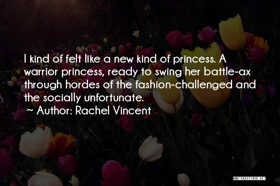 Warrior Princess Quotes By Rachel Vincent