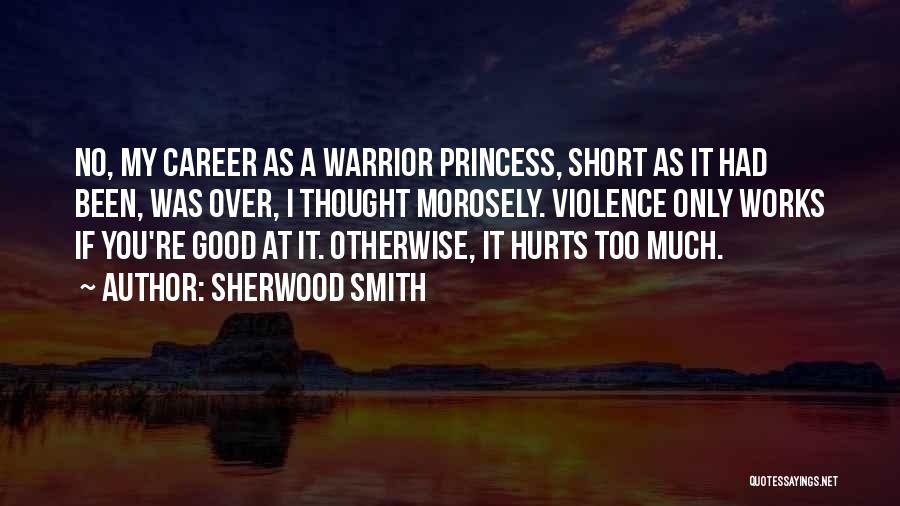 Warrior Princess Quotes By Sherwood Smith