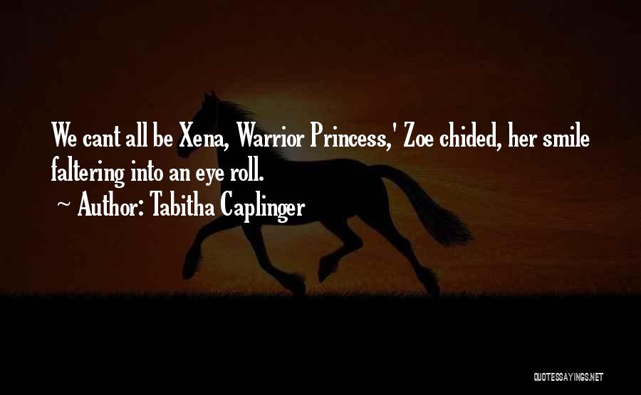 Warrior Princess Quotes By Tabitha Caplinger