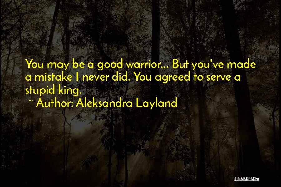 Warrior Quotes Quotes By Aleksandra Layland