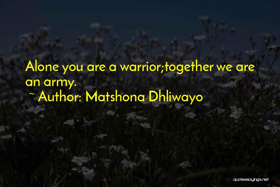 Warrior Quotes Quotes By Matshona Dhliwayo