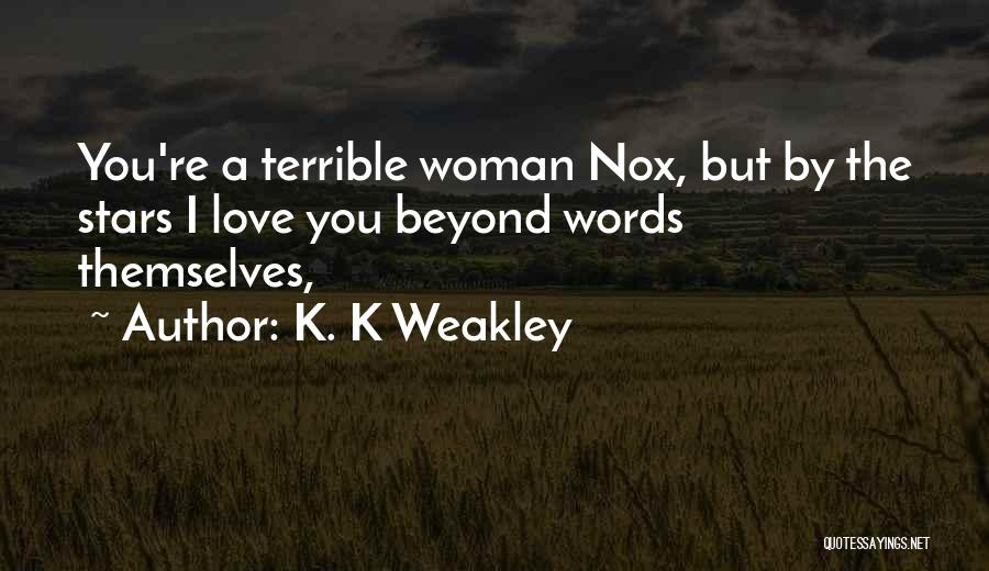 Warrior Rising Quotes By K. K Weakley