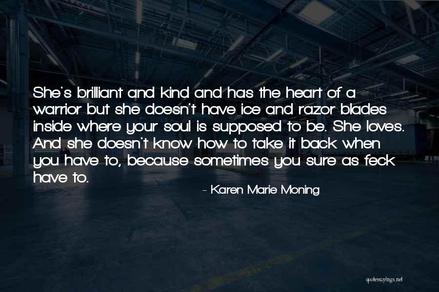 Warrior Soul Quotes By Karen Marie Moning Warrior Soul Quotes By Karen Marie Moning