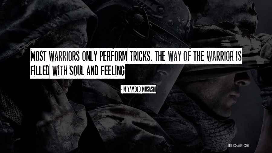 Warrior Soul Quotes By Miyamoto Musashi Warrior Soul Quotes By Miyamoto Musashi