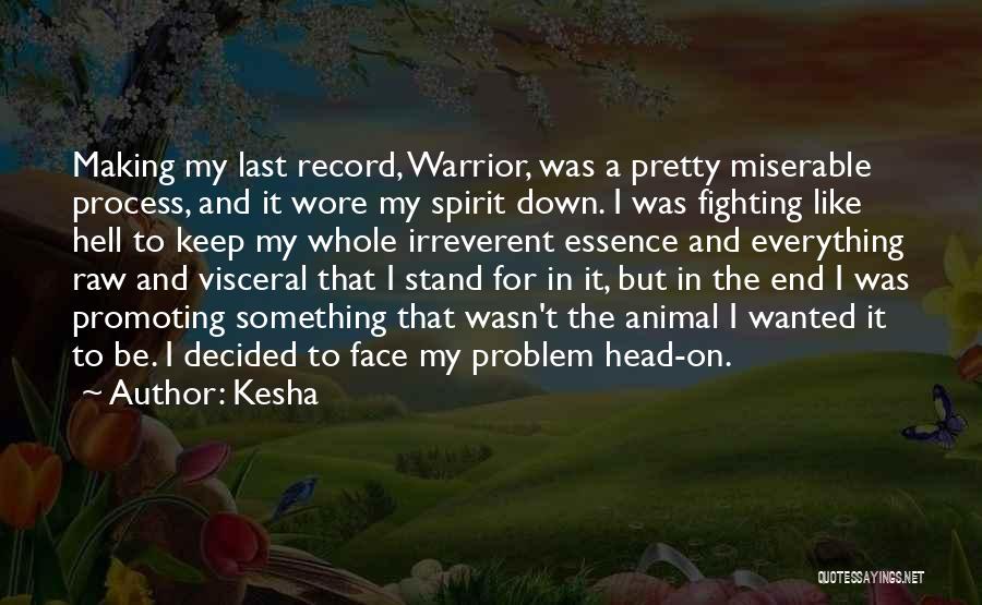 Warrior Spirit Quotes By Kesha