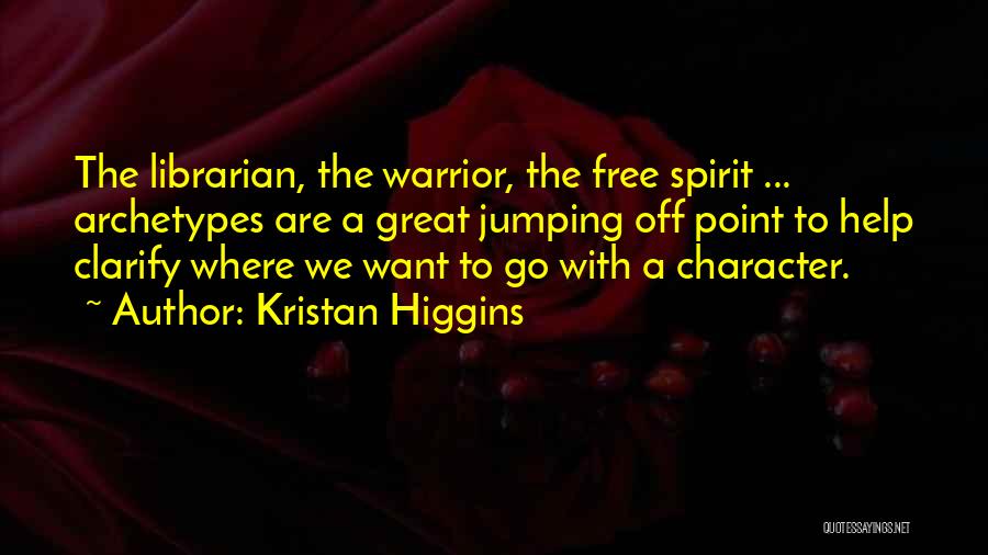 Warrior Spirit Quotes By Kristan Higgins