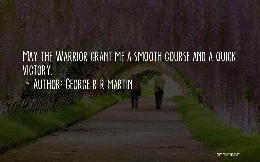 Warrior Victory Quotes By George R R Martin