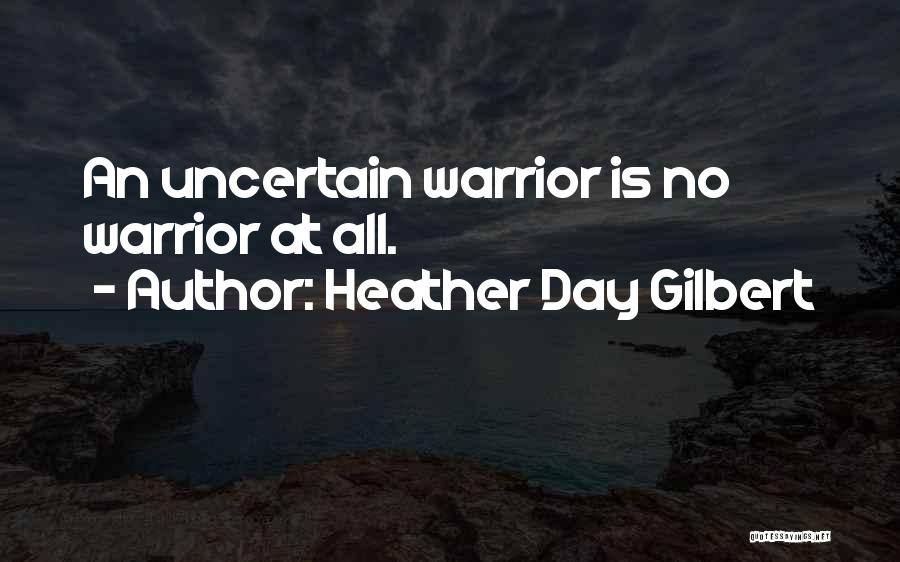 Warrior Woman Quotes By Heather Day Gilbert