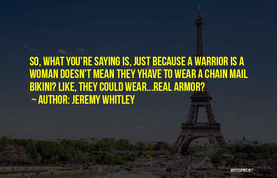 Warrior Woman Quotes By Jeremy Whitley