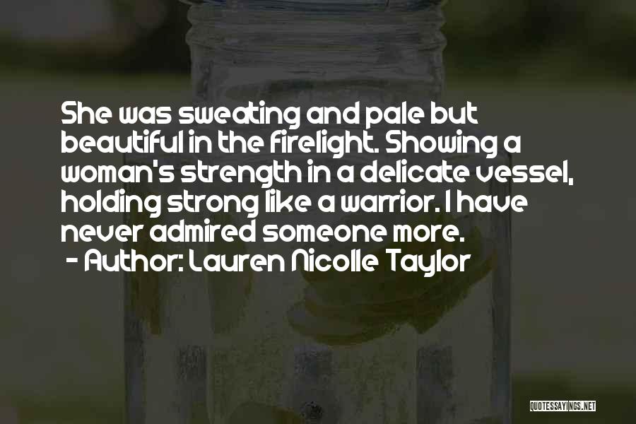 Warrior Woman Quotes By Lauren Nicolle Taylor