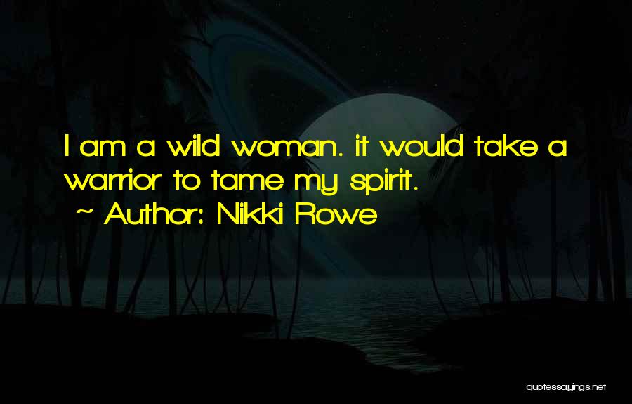 Warrior Woman Quotes By Nikki Rowe