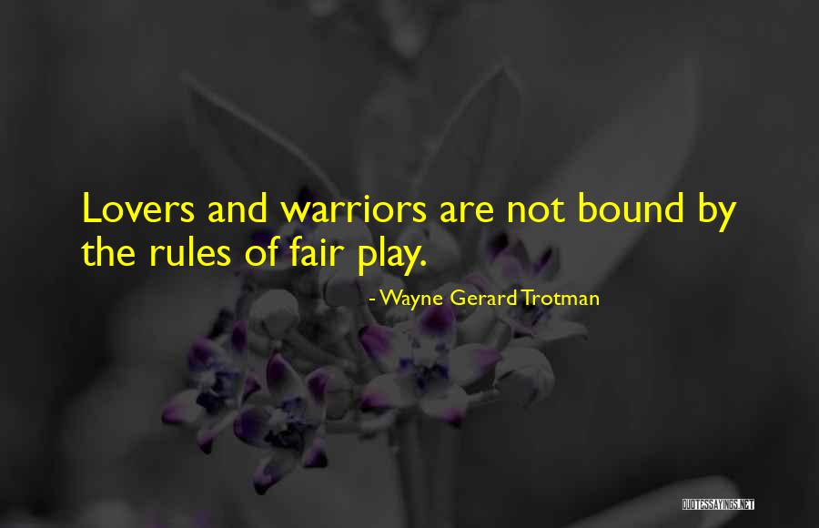 Warriors And Love Quotes By Wayne Gerard Trotman Warriors And Love Quotes By Wayne Gerard Trotman
