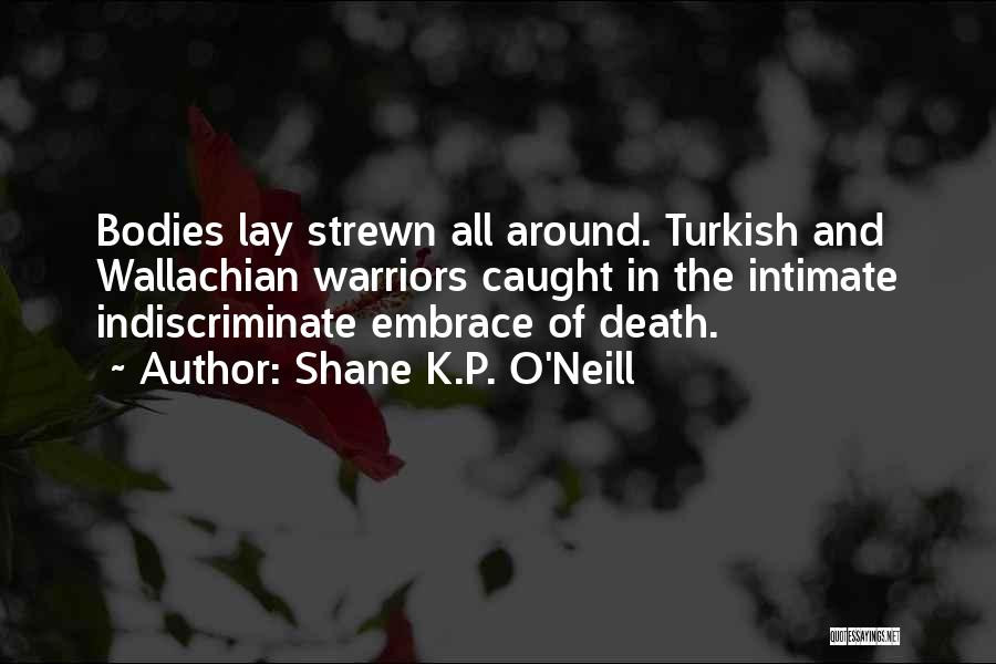 Warriors Death Quotes By Shane K.P. O'Neill