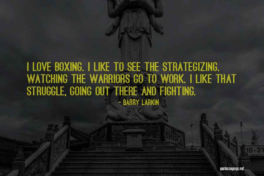 Warriors Love Quotes By Barry Larkin Warriors Love Quotes By Barry Larkin