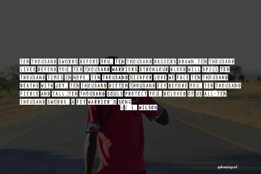 Warriors Love Quotes By C.L. Wilson Warriors Love Quotes By C.L. Wilson