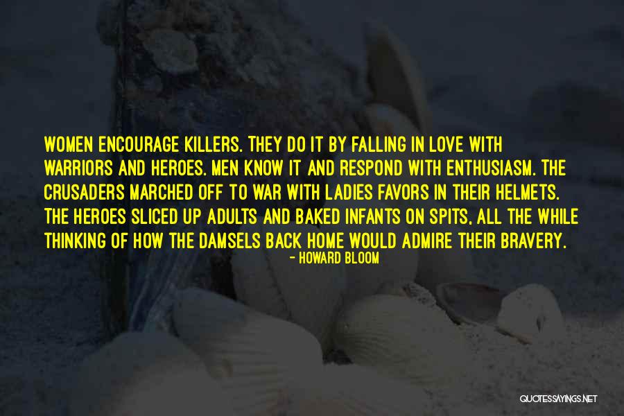 Warriors Love Quotes By Howard Bloom Warriors Love Quotes By Howard Bloom
