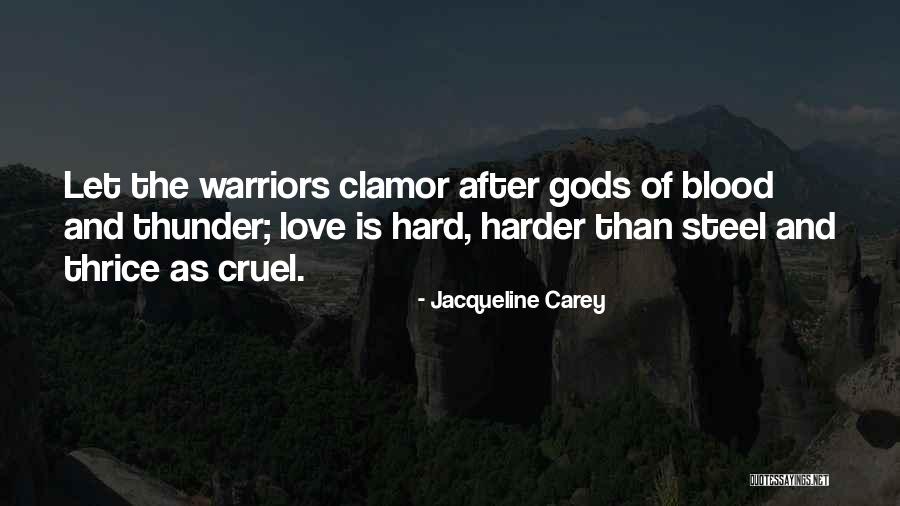 Warriors Love Quotes By Jacqueline Carey Warriors Love Quotes By Jacqueline Carey