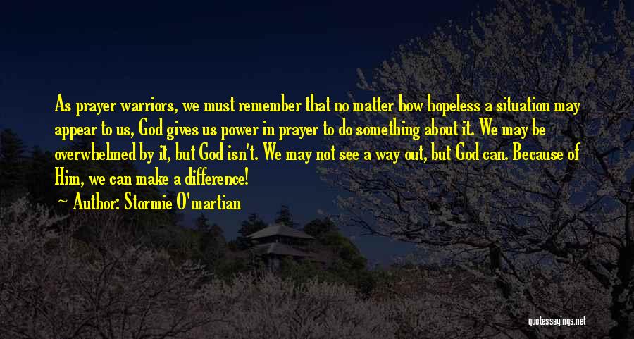 Warriors Of God Quotes By Stormie O'martian