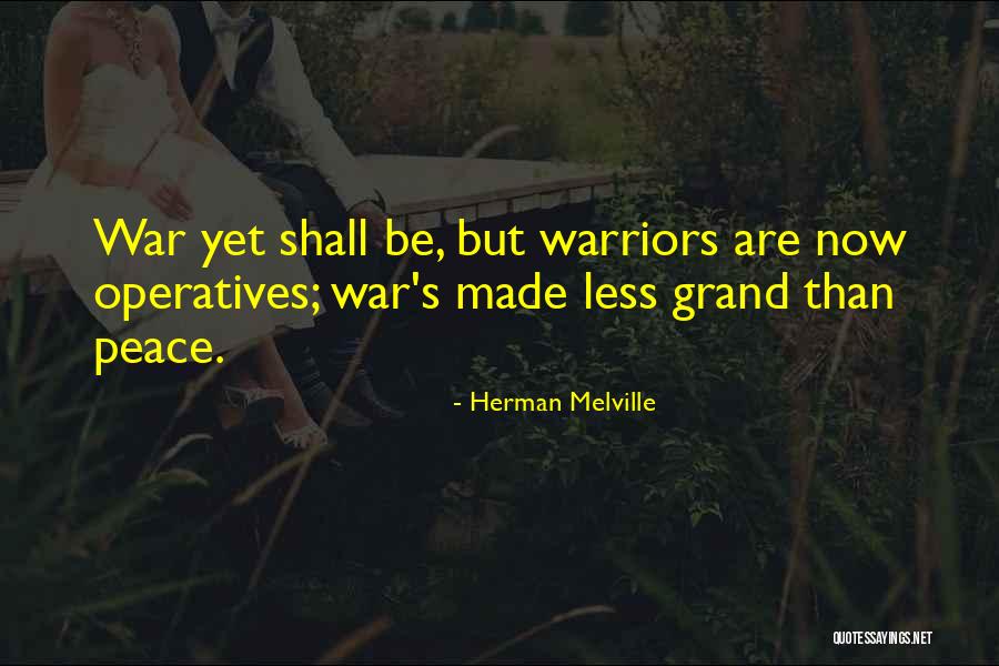 Warriors Of Peace Quotes By Herman Melville