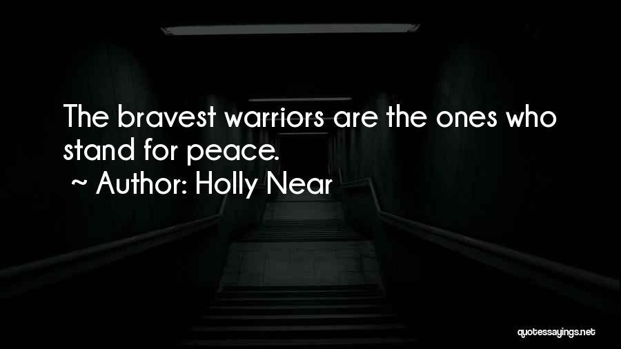 Warriors Of Peace Quotes By Holly Near