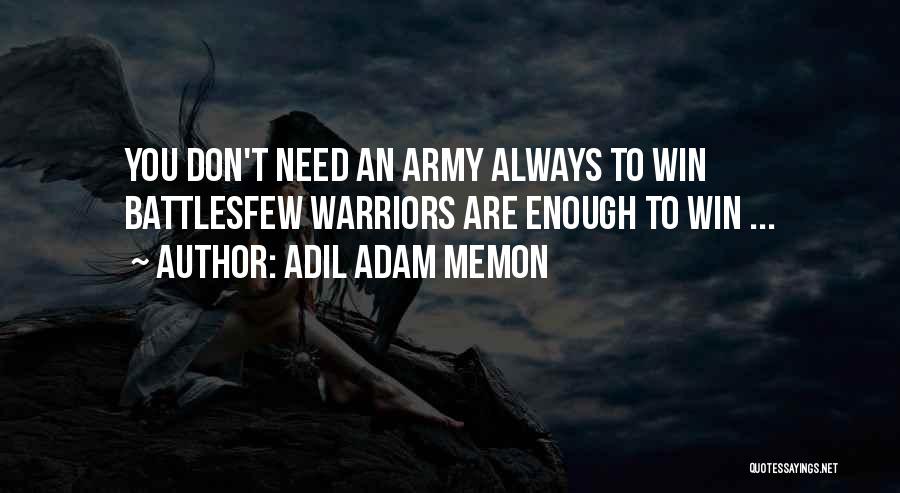 Warriors Quotes By Adil Adam Memon