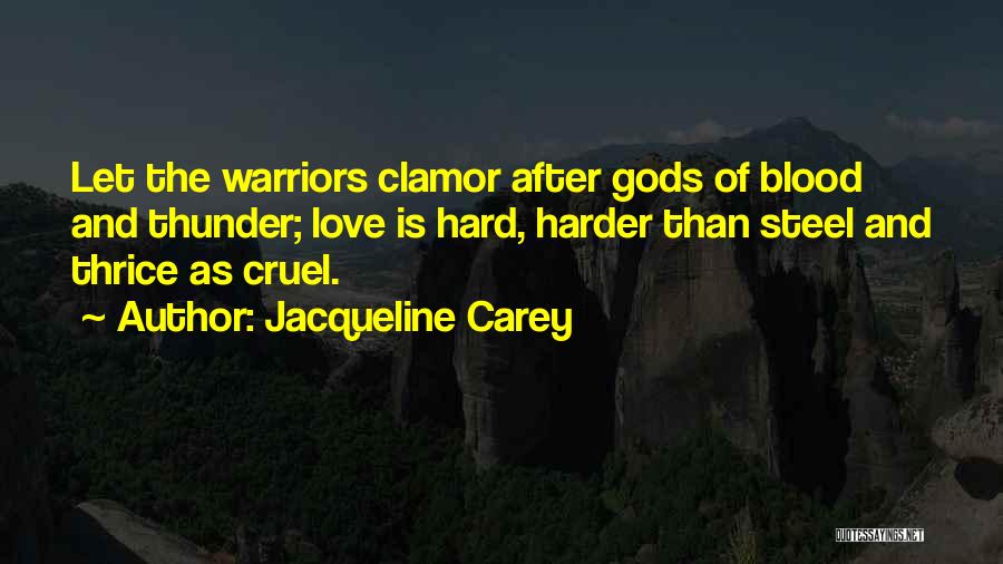 Warriors Quotes By Jacqueline Carey
