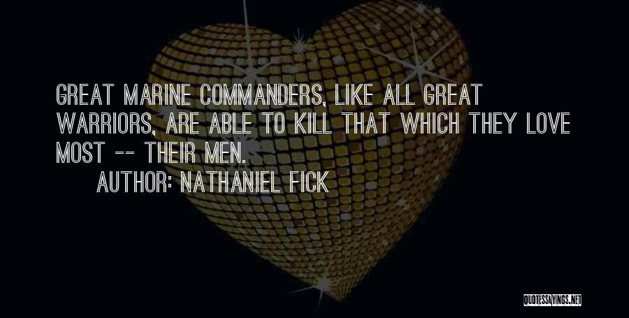 Warriors Quotes By Nathaniel Fick