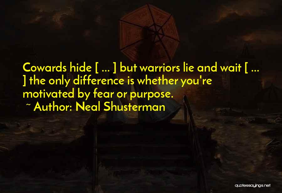 Warriors Quotes By Neal Shusterman