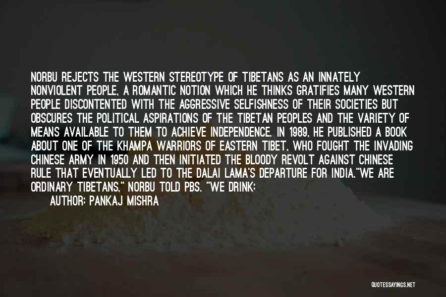 Warriors Quotes By Pankaj Mishra