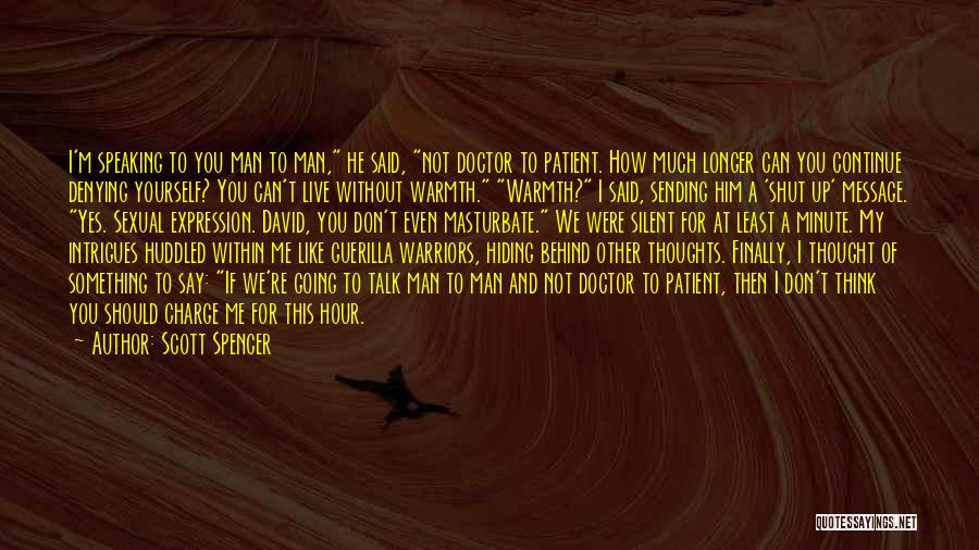 Warriors Quotes By Scott Spencer