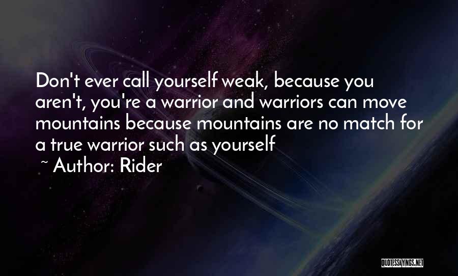 Warriorship Quotes By Rider