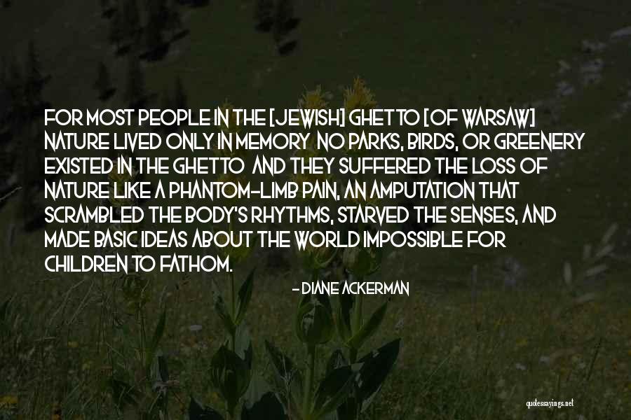 Warsaw Ghetto Quotes By Diane Ackerman