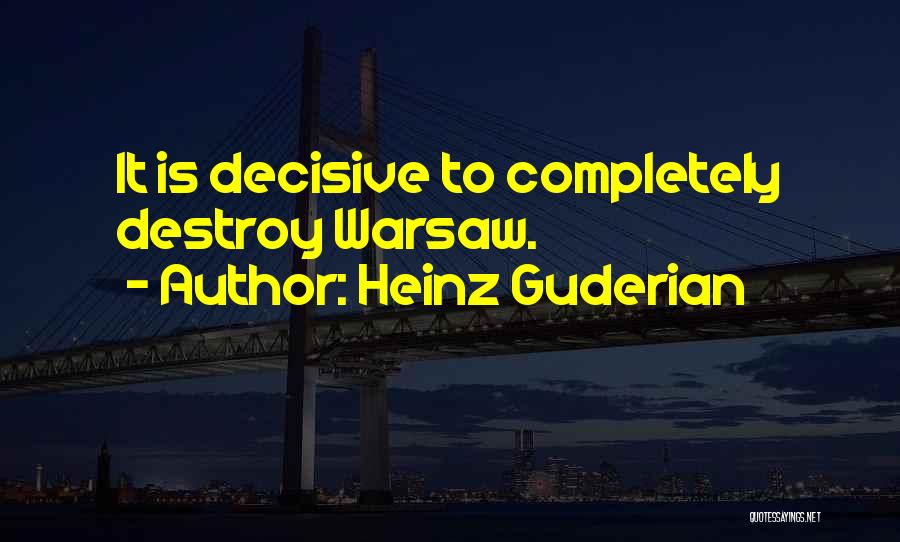 Warsaw Quotes By Heinz Guderian