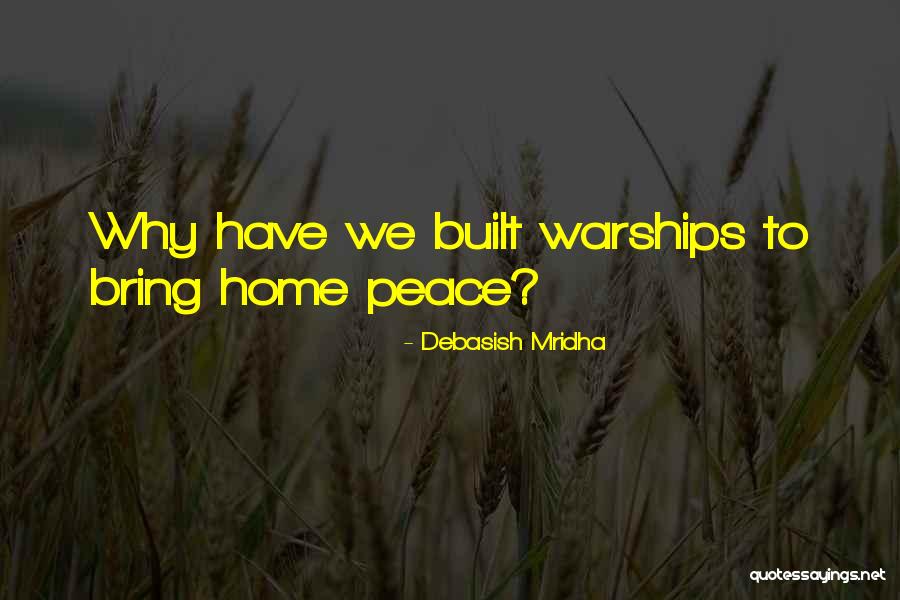 Warships Quotes By Debasish Mridha