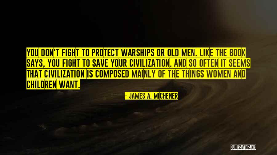 Warships Quotes By James A. Michener