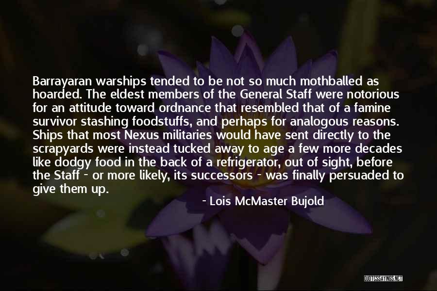 Warships Quotes By Lois McMaster Bujold