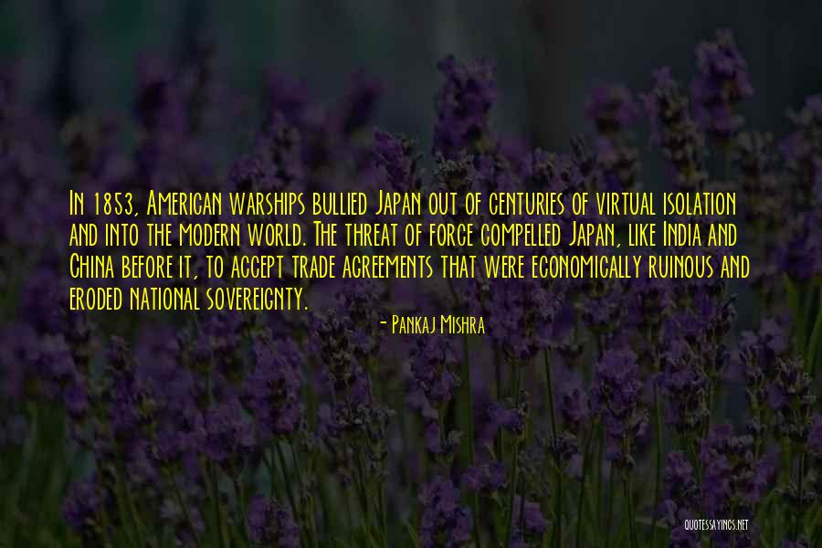 Warships Quotes By Pankaj Mishra