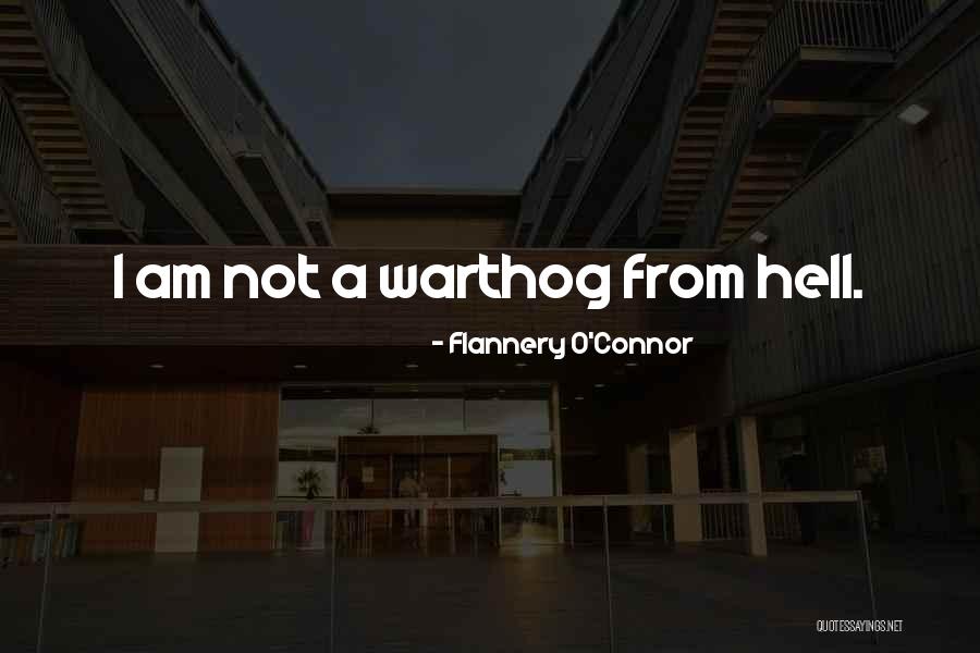 Warthog Quotes By Flannery O'Connor Warthog Quotes By Flannery O'Connor